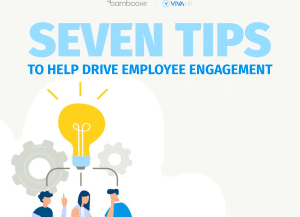 7 Tips To Drive Employee Engagement