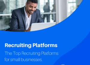 The Top Recruiting Platforms For Small Businesses