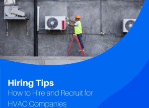 How to Hiring and Recruit for HVAC Companies