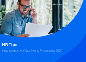 How to Improve Your Hiring Process for 2021