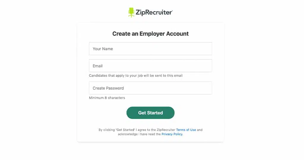 Enter your name, email address, and password to create your ZipRecruiter account and click the green “Get Started” button.