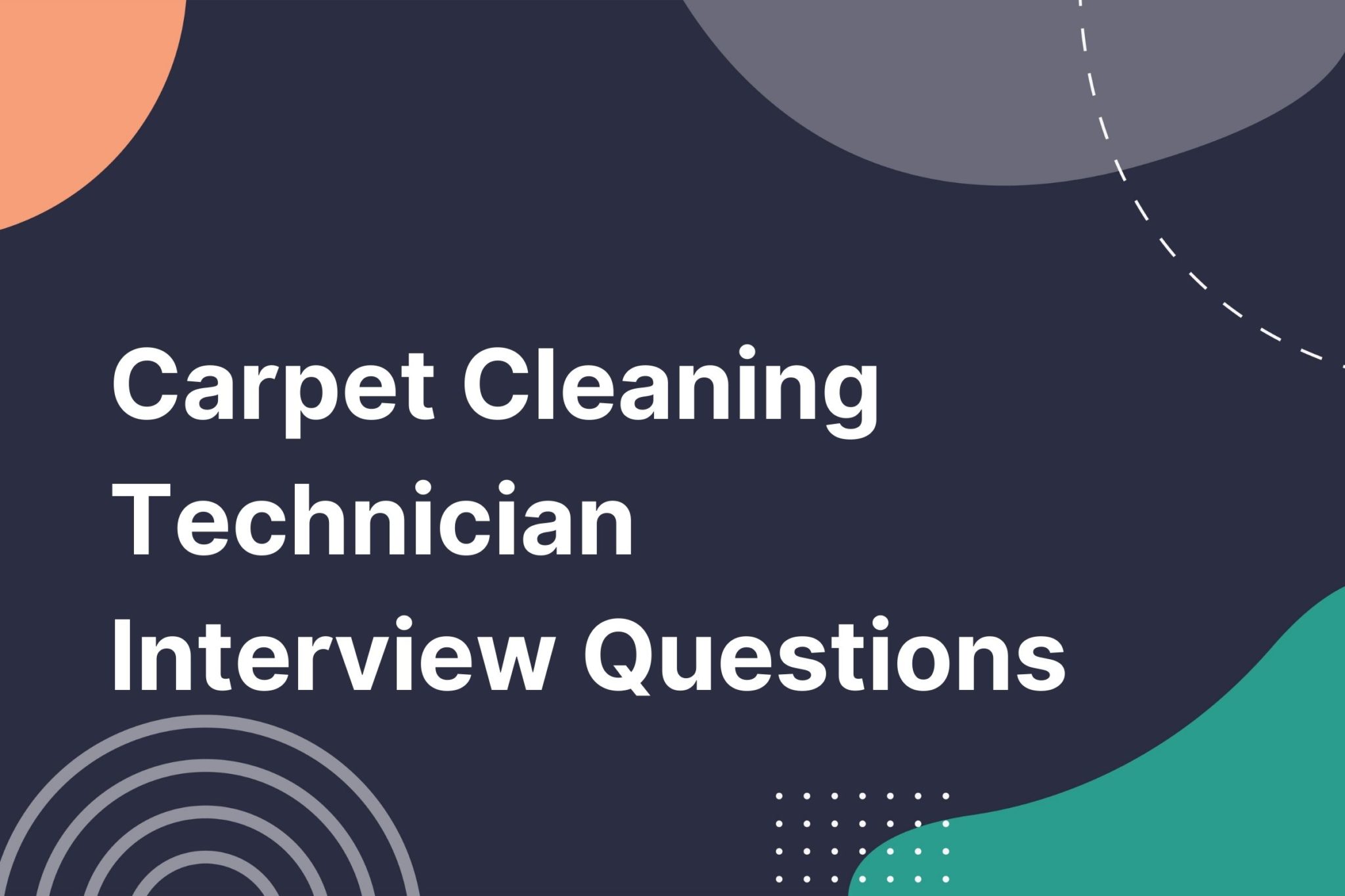 Carpet Cleaning Technician Interview Questions