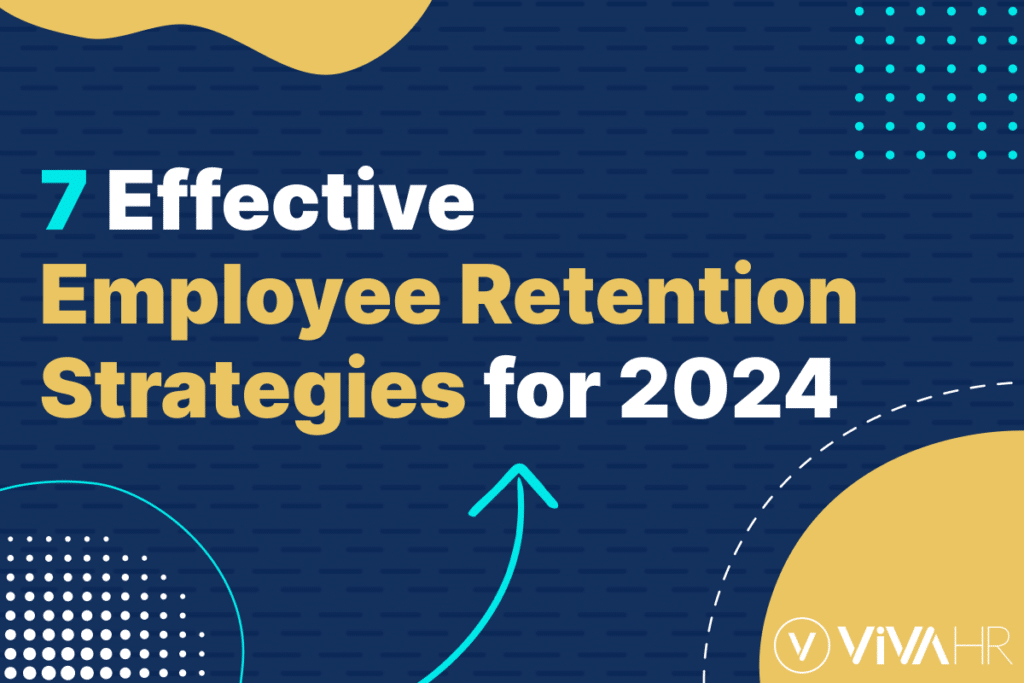 7 Effective Employee Retention Strategies For 2024 Vivahr