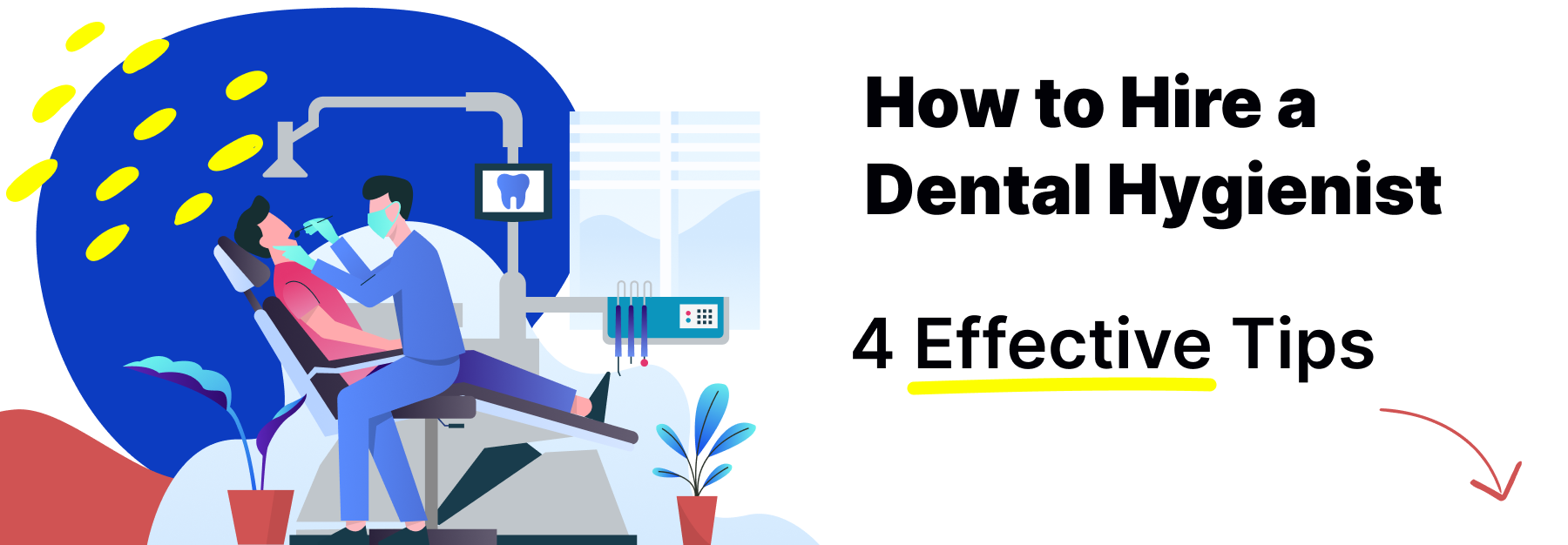 4 Effective Tips For Hiring Dental Hygienist