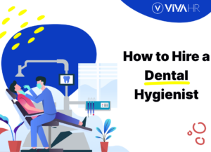 How To Hire A Dental Hygienist