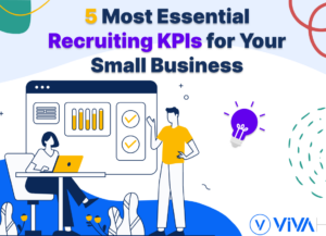 5 Most Essential Recruiting Kpis For Your Small Business